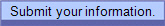 Submit your information.