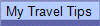 My Travel Tips